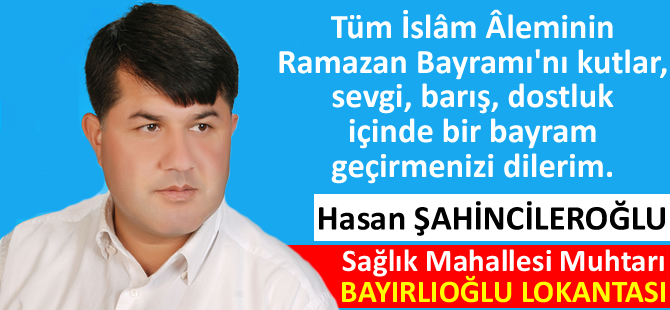 hasan-sahincileroglu-ramazan-bayrami-mesaji.jpg